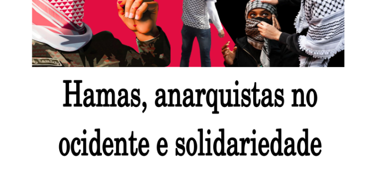 Hamas, anarquistas no Ocidente e solidariedade com a Palestina: uma analise