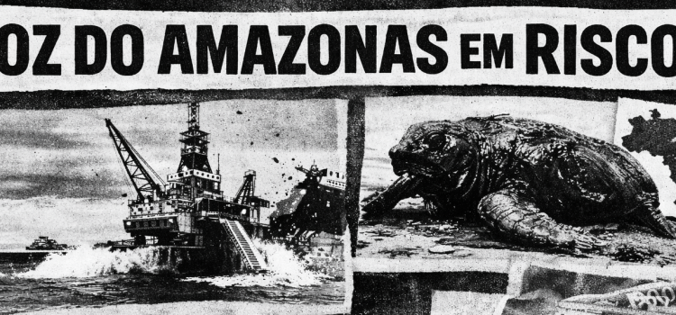 Foz do Amazonas: Quando o Desenvolvimento Atropela Povos e Natureza